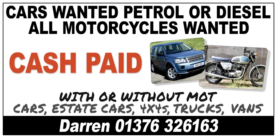 Cars Wanted, petrol or Diesel; all motorcycles wanted.