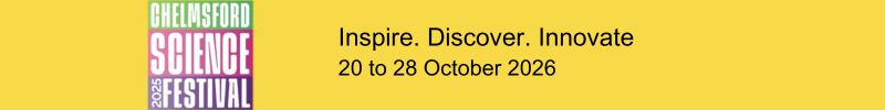Chelmsford Science Festval 20-28 October advert
